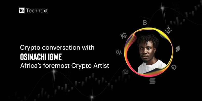 A chat with foremost crypto artist, Osinachi on passion, selling work at London's Christie’s Auction House